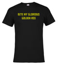 Black Bite My Glorious Golden Ass T-Shirt