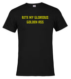 Black Bite My Glorious Golden Ass T-Shirt