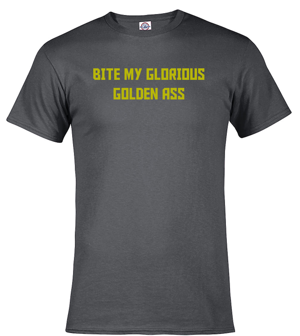 Charcoal Bite My Glorious Golden Ass T-Shirt