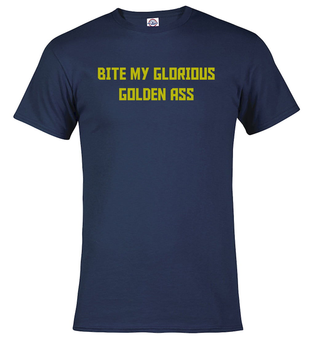 Navy Bite My Glorious Golden Ass T-Shirt