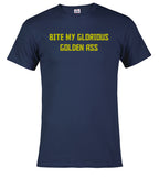 Navy Bite My Glorious Golden Ass T-Shirt