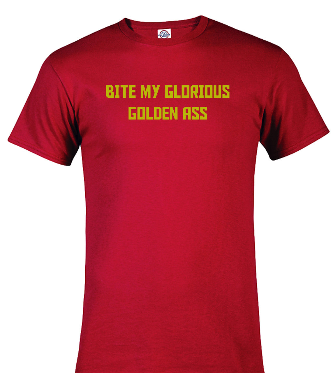 Red Bite My Glorious Golden Ass T-Shirt