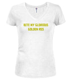 White Bite My Glorious Golden Ass Juniors V-Neck T-Shirt