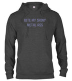 Charcoal Bite My Shiny Metal Ass Hoodie