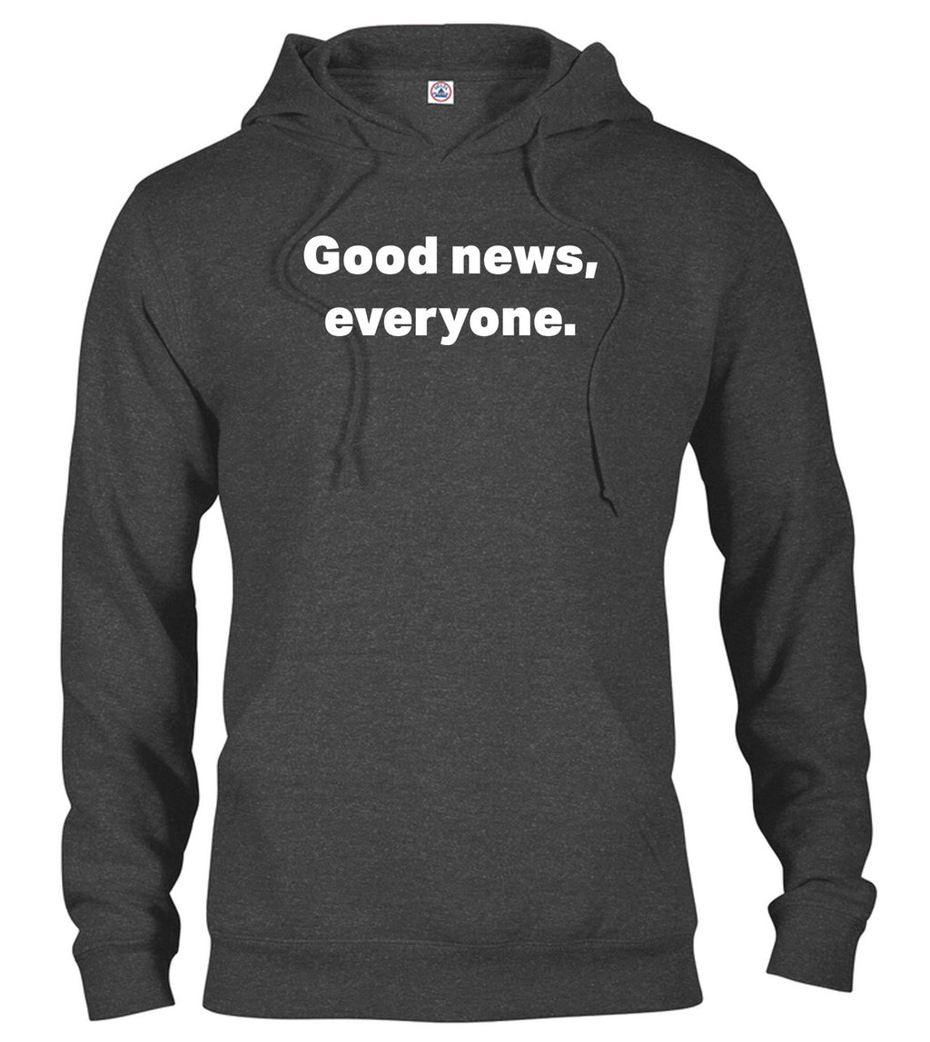 Charcoal Good news, everyone Hoodie