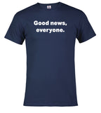 Navy Good news, everyone T-Shirt