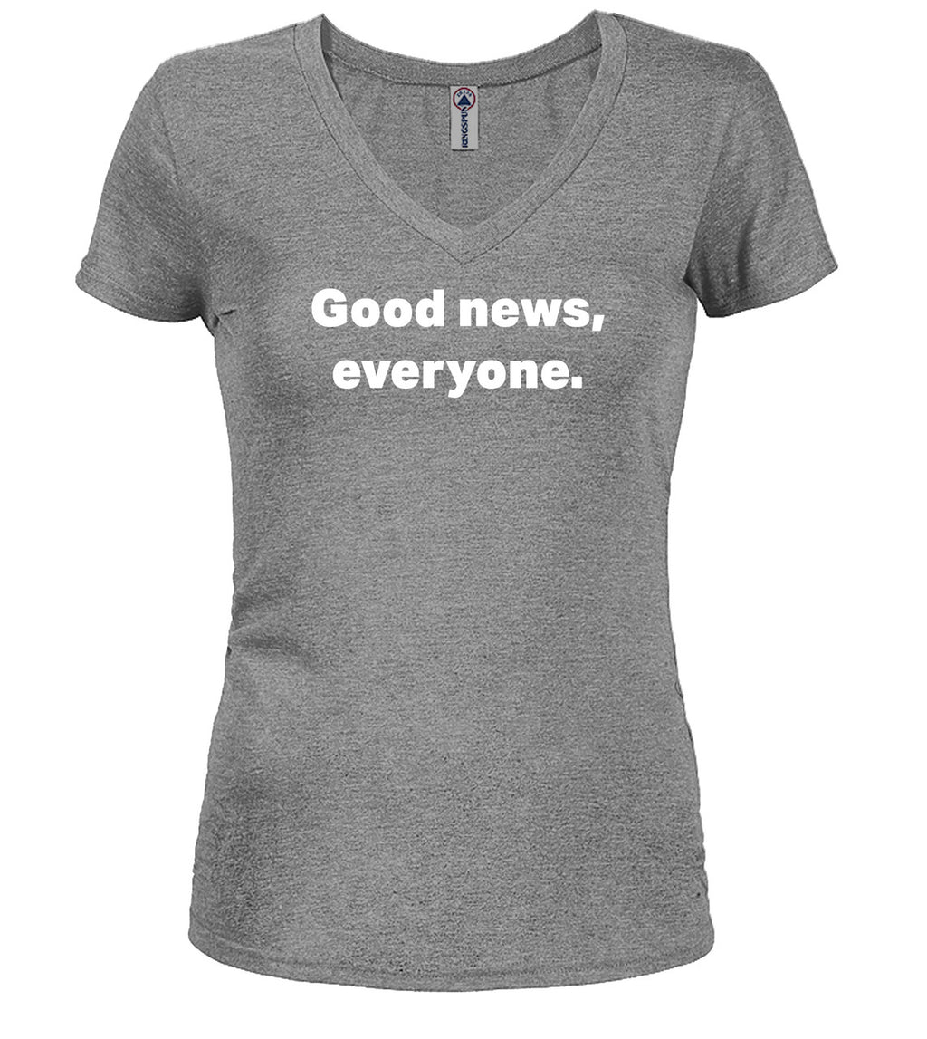 Gray Good news, everyone Juniors V-Neck T-Shirt