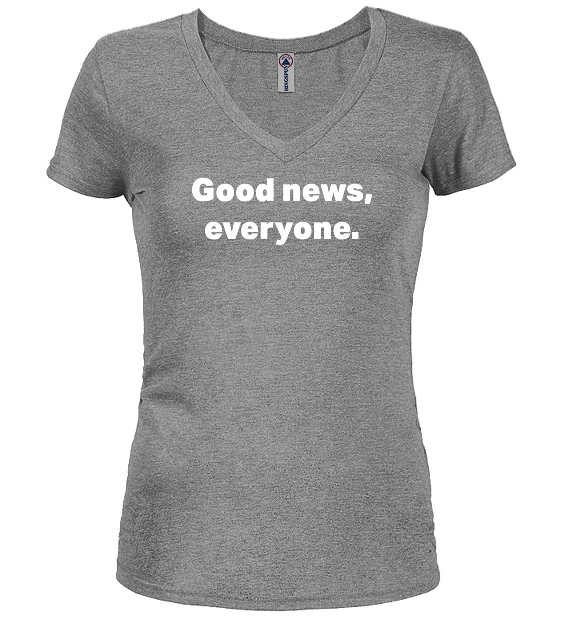 Gray Good news, everyone Juniors V-Neck T-Shirt