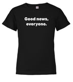 Black Good news, everyone Youth/Toddler T-Shirt