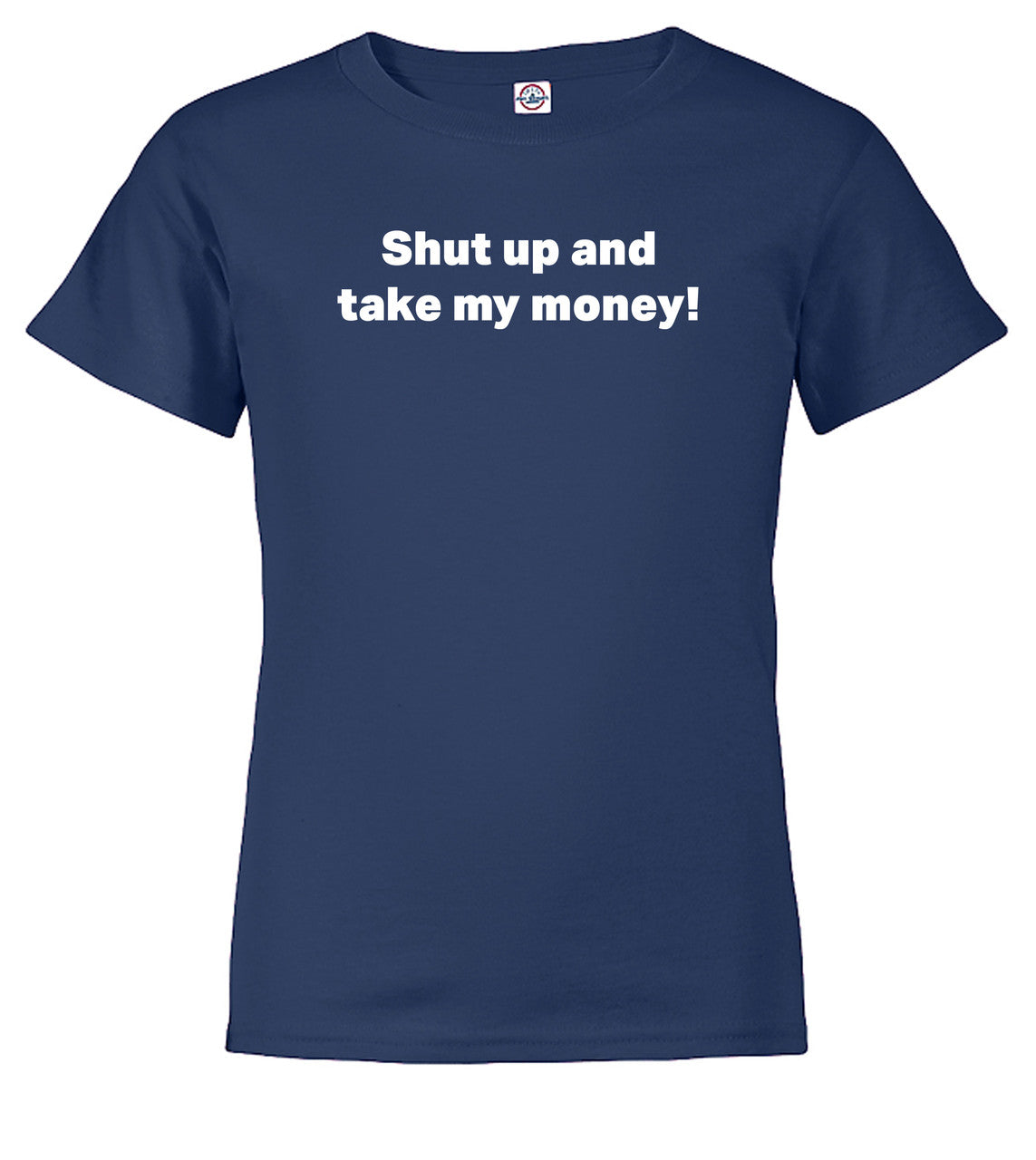 Navy Shut up and take my money! Youth/Toddler T-Shirt