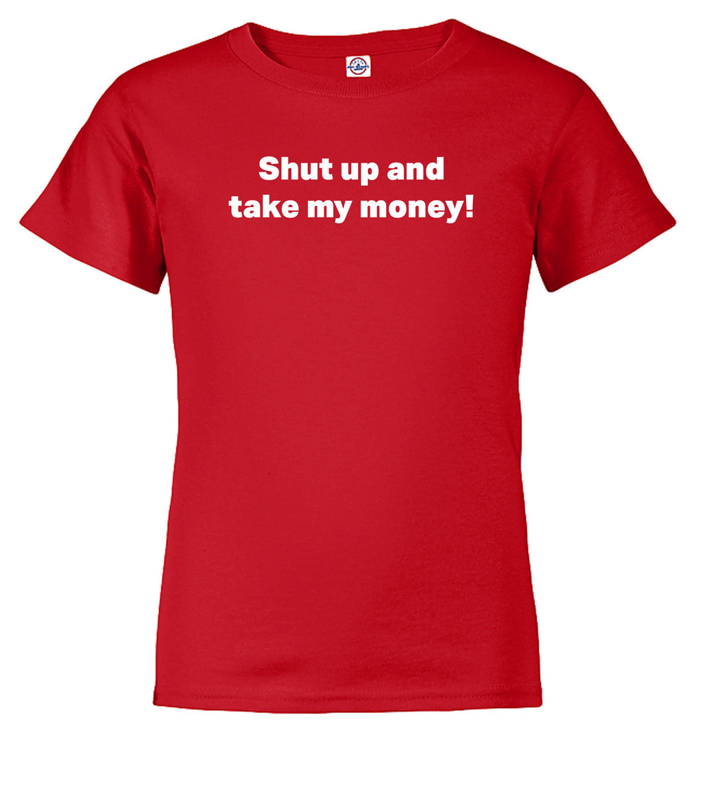 Red Shut up and take my money! Youth/Toddler T-Shirt