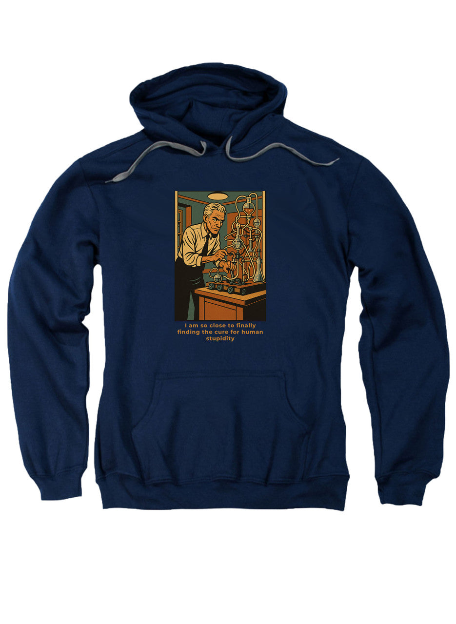 Navy I am so close to finally finding the cure for human stupidity Hoodie