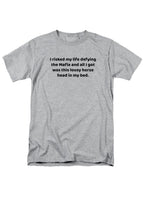 Gray I risked my life defying the Mafia T-Shirt