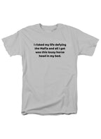 White I risked my life defying the Mafia T-Shirt