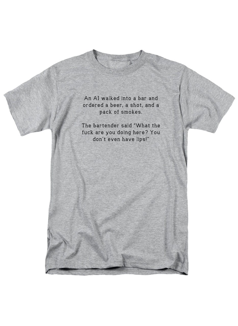 Gray An AI walked into a bar and ordered a beer, a shot, and a pack T-Shirt