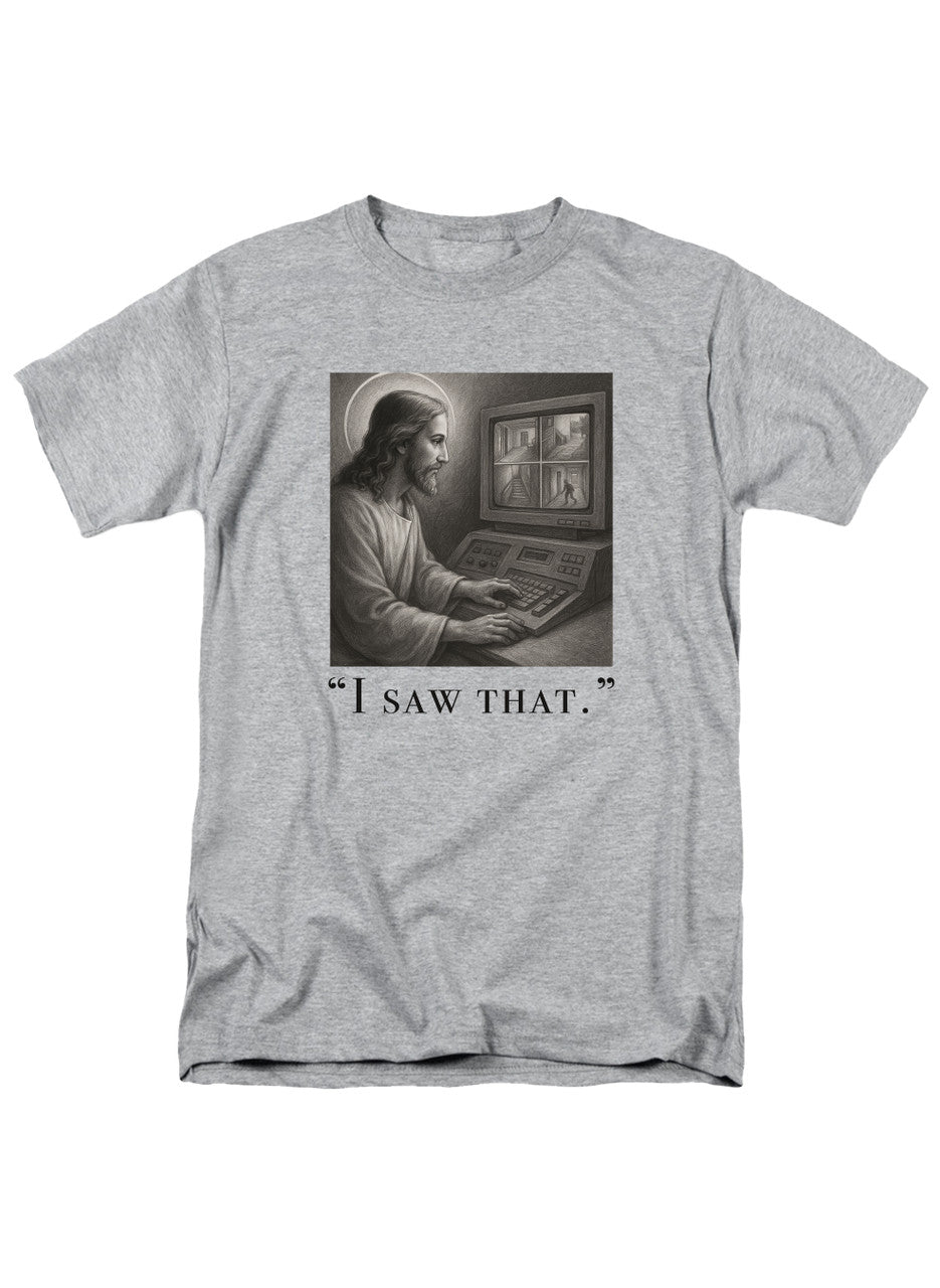 Gray I saw that T-Shirt