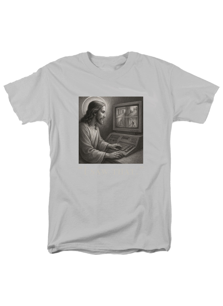White I saw that T-Shirt