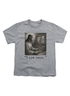 Gray I saw that Youth/Toddler T-Shirt
