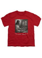 Red I saw that Youth/Toddler T-Shirt