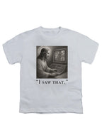White I saw that Youth/Toddler T-Shirt