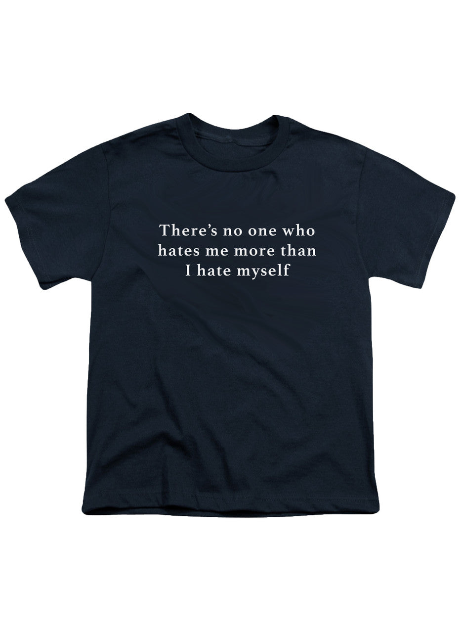 Navy There’s no one who hates me more than I hate myself Youth/Toddler T-Shirt