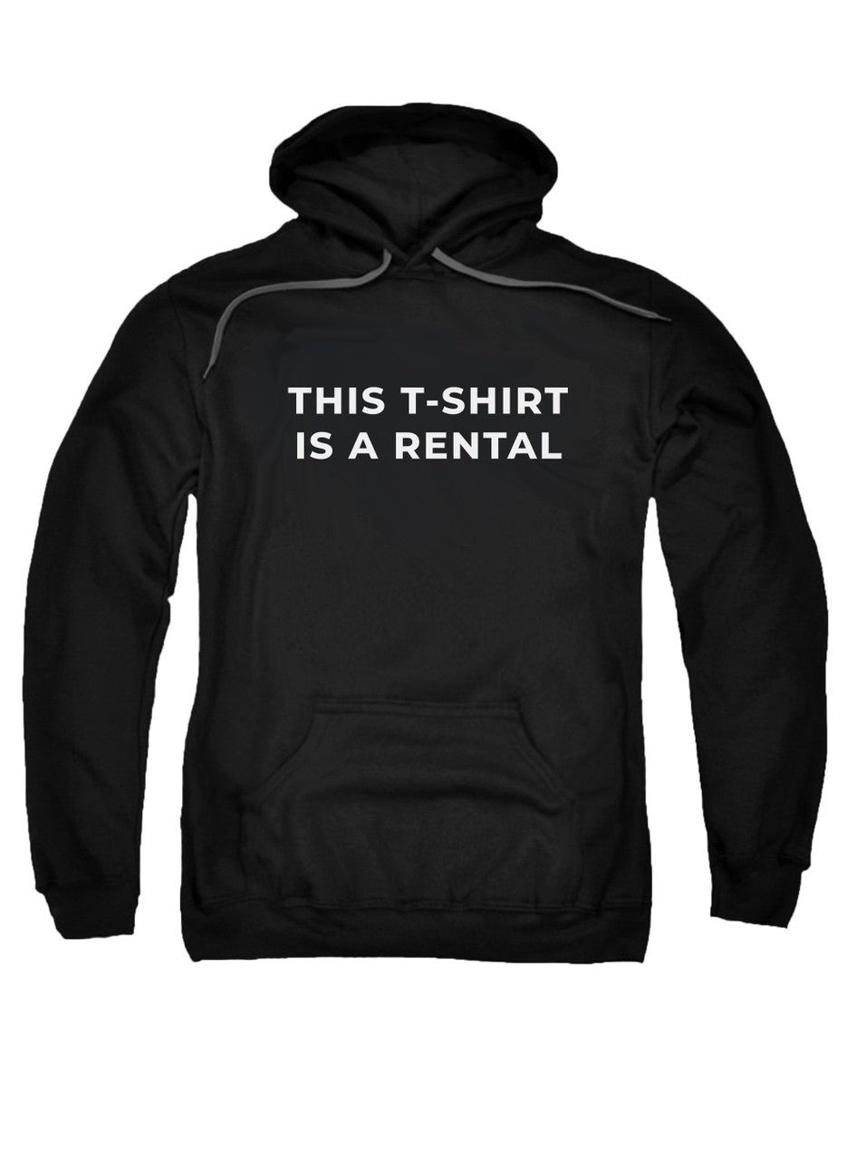 Black This T-Shirt Is A Rental Hoodie