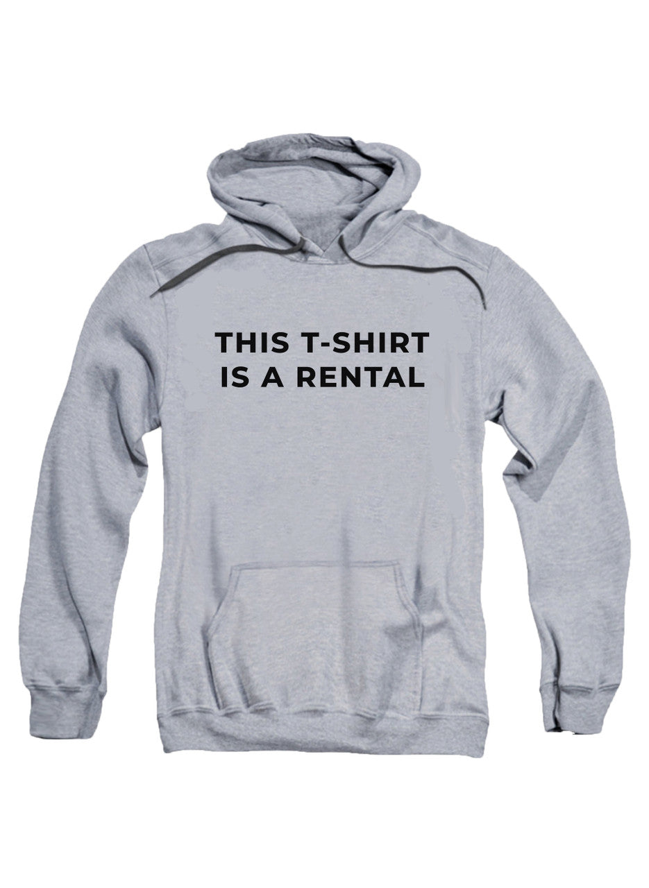 Gray This T-Shirt Is A Rental Hoodie