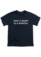 Navy This T-Shirt Is A Rental Youth/Toddler T-Shirt