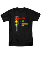 Black Stop. Go. Something Else T-Shirt
