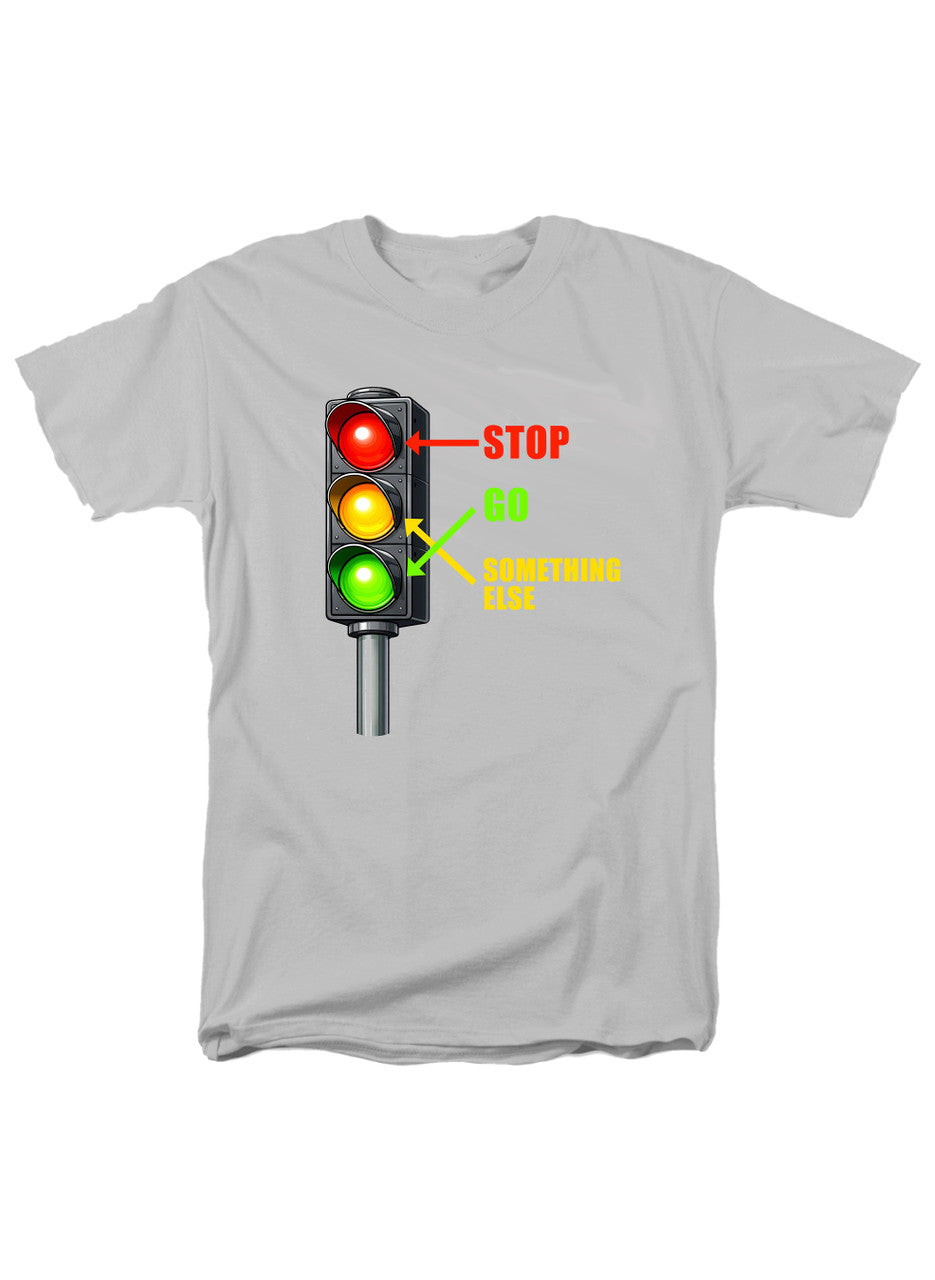 White Stop. Go. Something Else T-Shirt