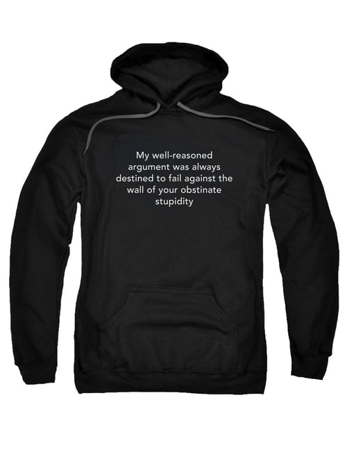 Black My well-reasoned argument was always destined to fail Hoodie