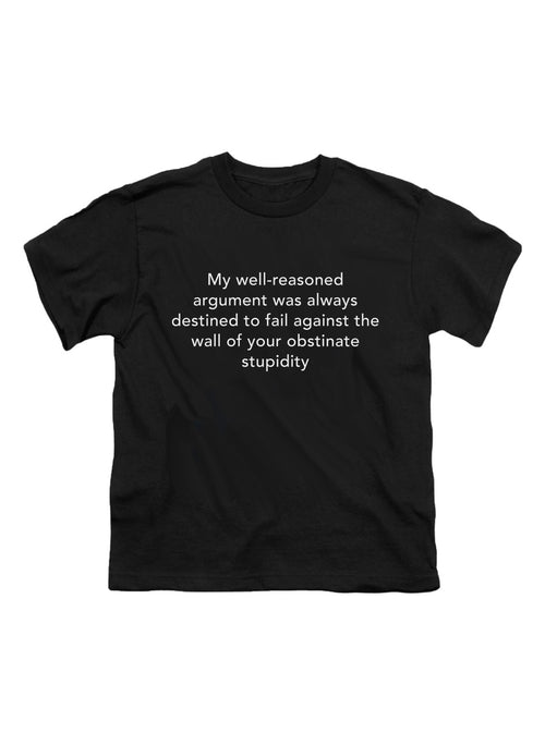 Black My well-reasoned argument was always destined to fail Youth/Toddler T-Shirt