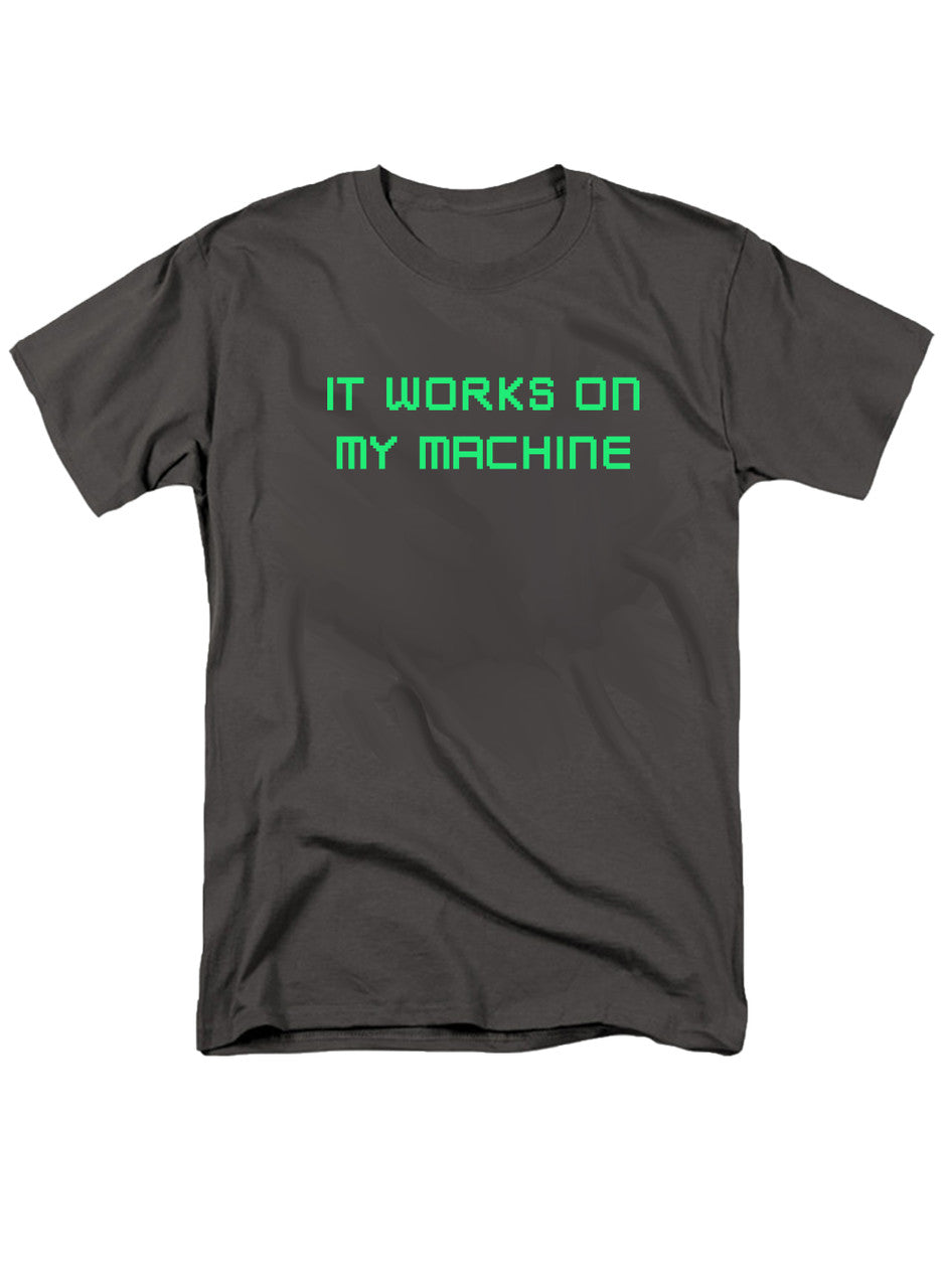 Charcoal It works on my machine T-Shirt