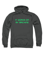Charcoal It works on my machine Hoodie
