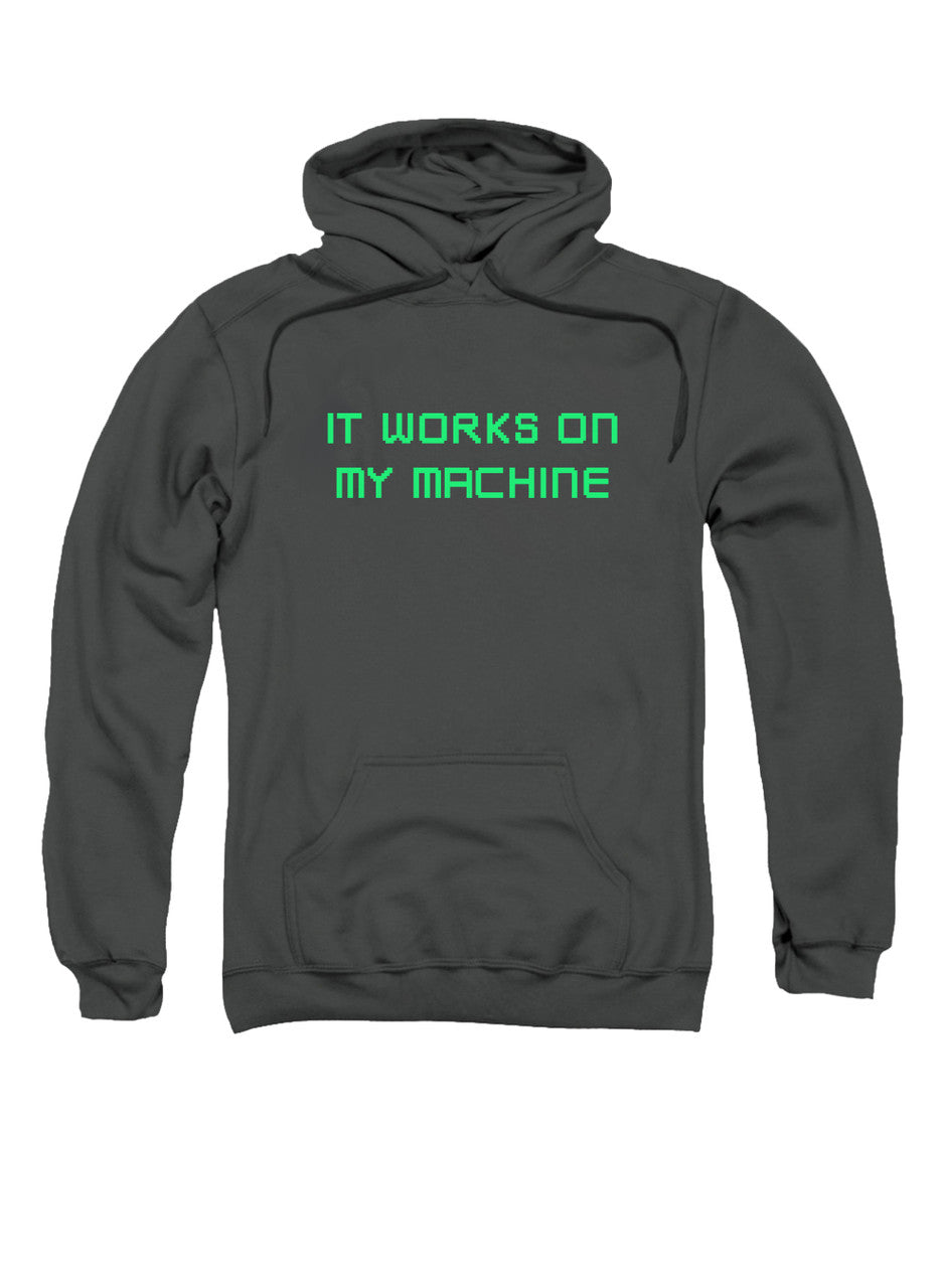 Charcoal It works on my machine Hoodie