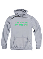 Gray It works on my machine Hoodie