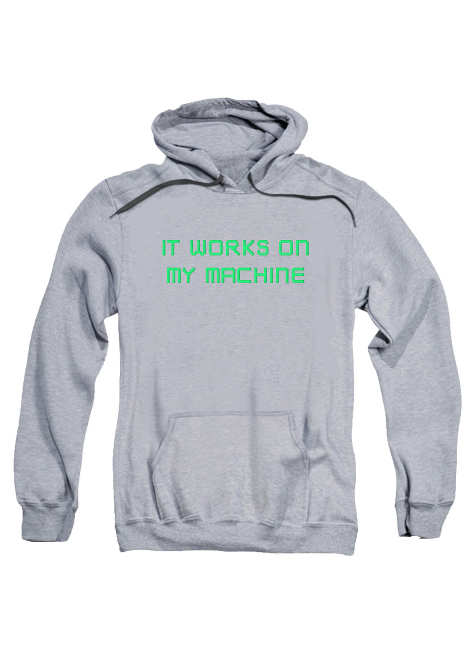 Gray It works on my machine Hoodie