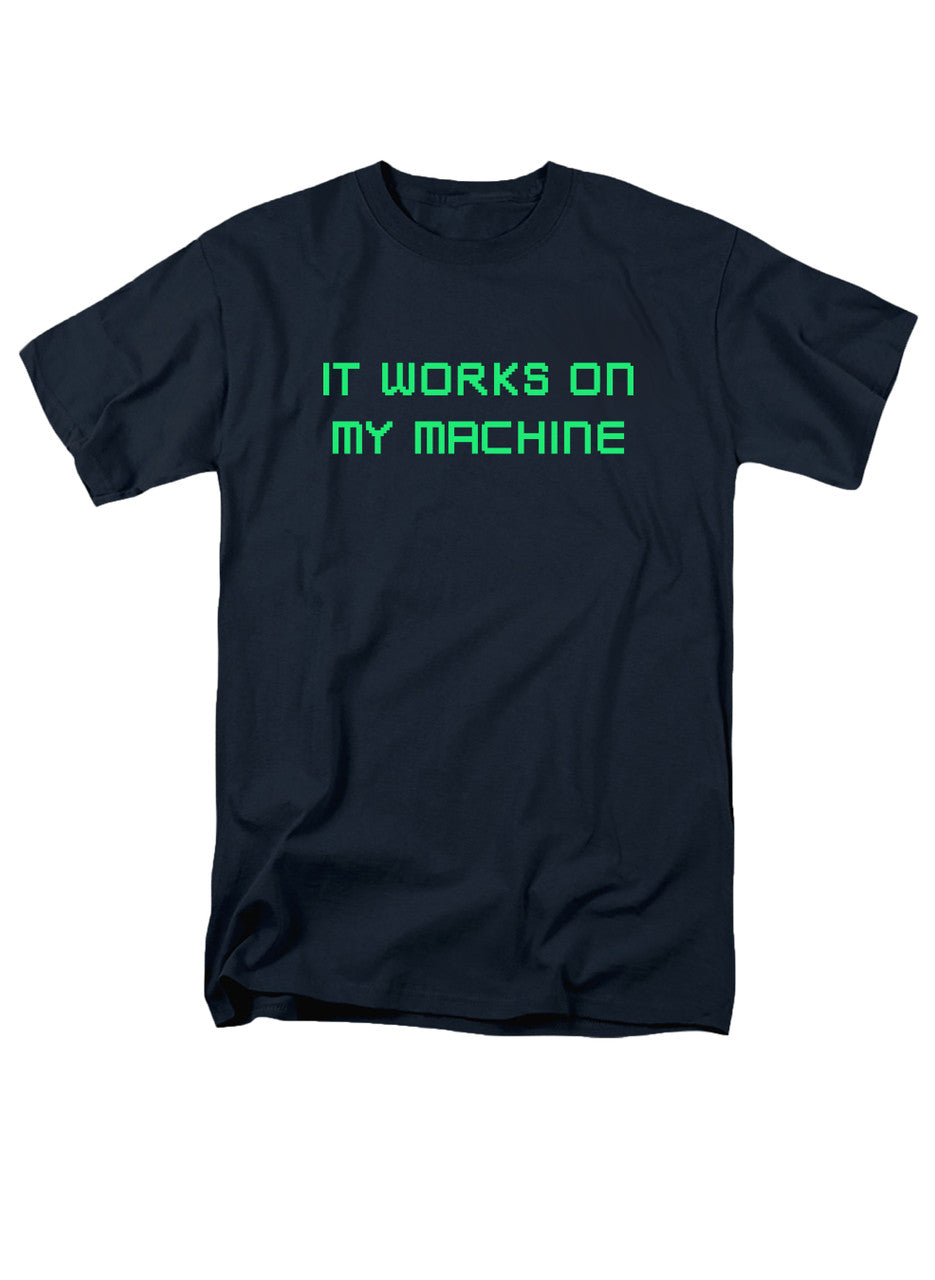 Navy It works on my machine T-Shirt