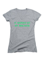 Gray It works on my machine Juniors V-Neck T-Shirt