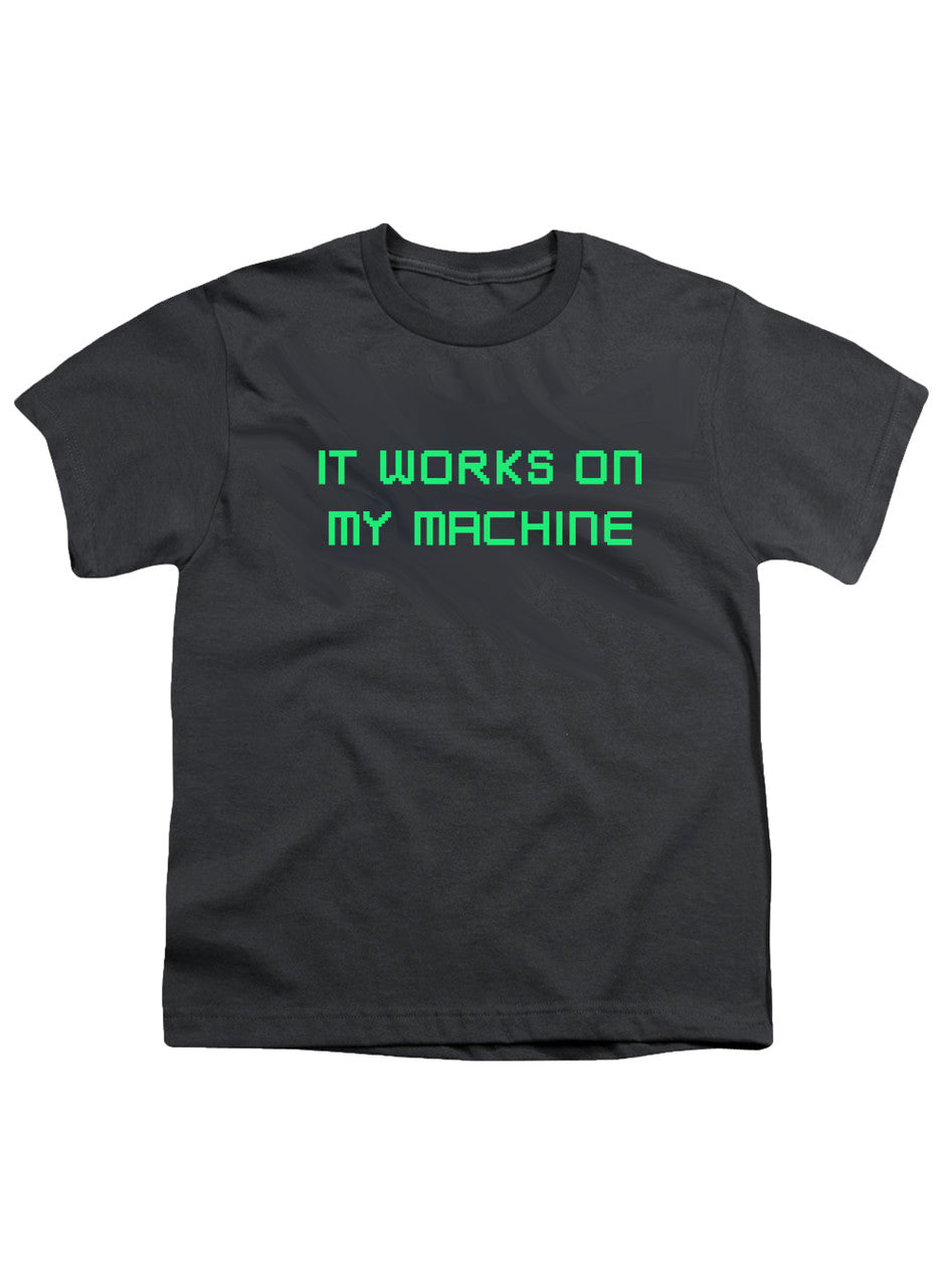Charcoal It works on my machine Youth/Toddler T-Shirt