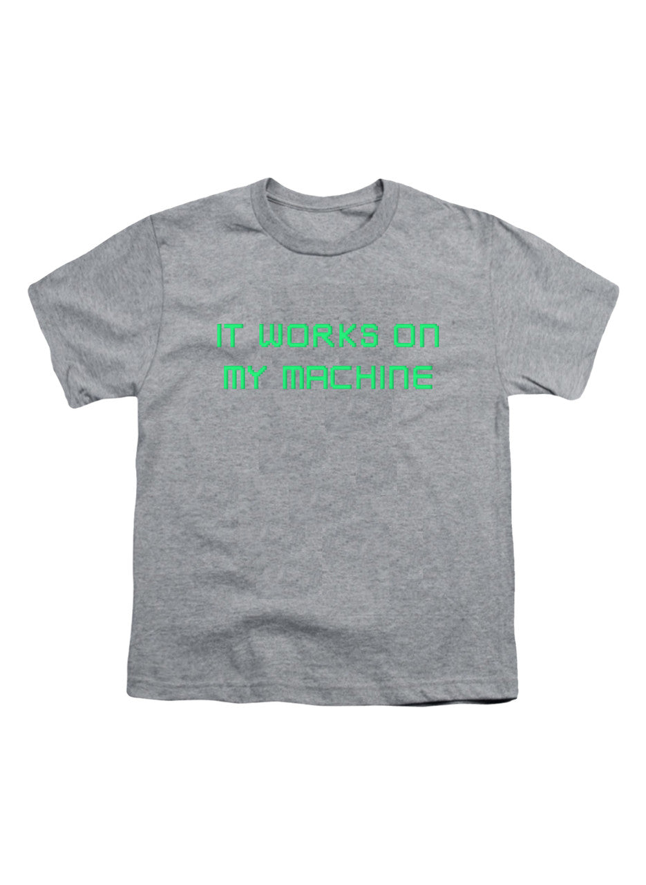 Gray It works on my machine Youth/Toddler T-Shirt