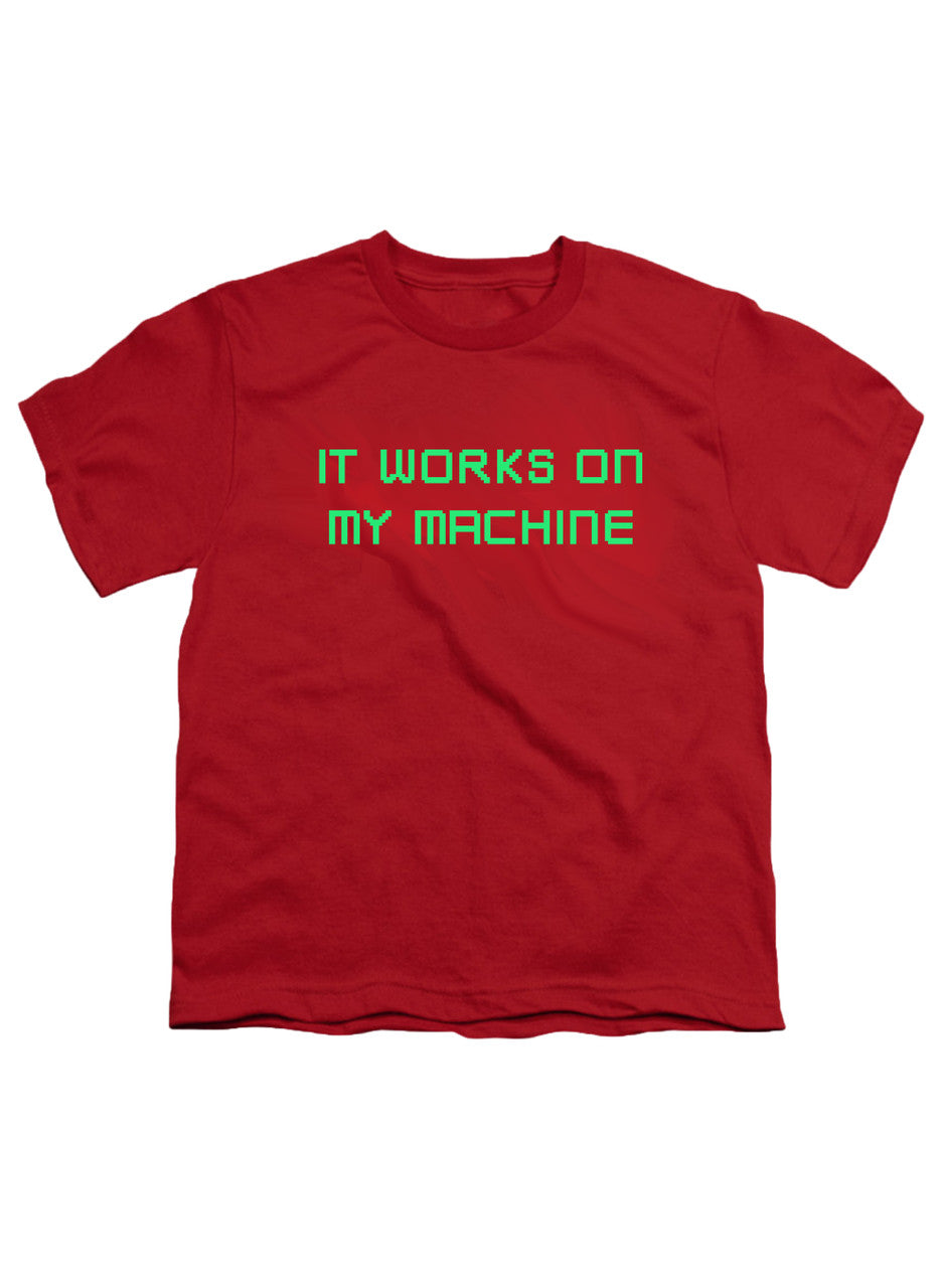 Red It works on my machine Youth/Toddler T-Shirt