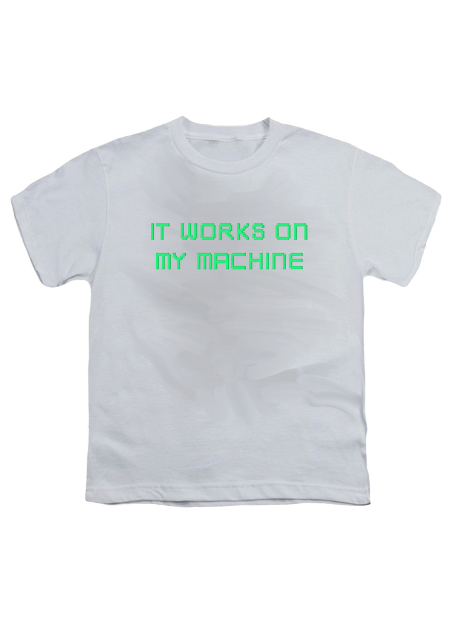 White It works on my machine Youth/Toddler T-Shirt