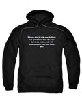 Black Please don’t ask any follow up questions Hoodie