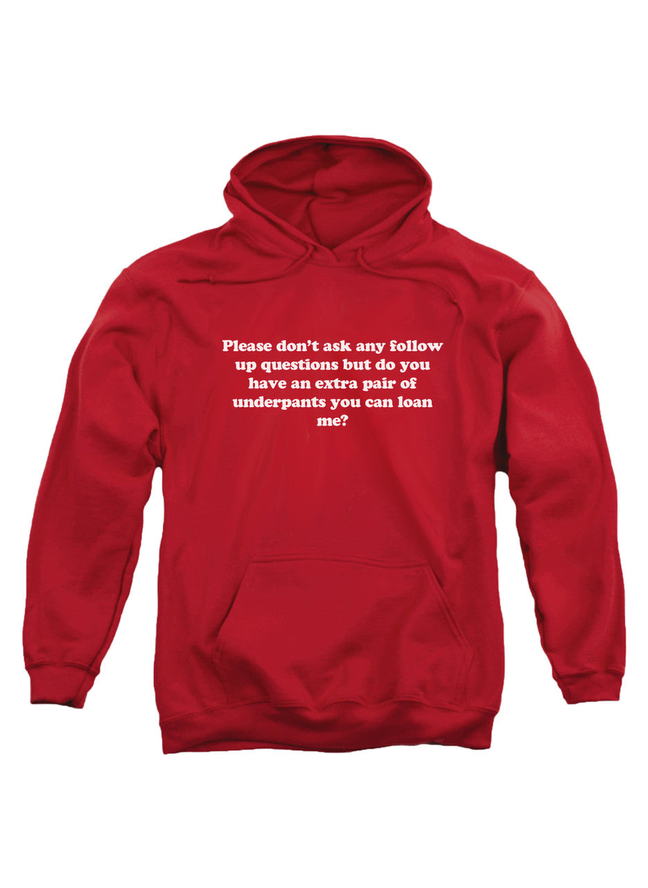 Red Please don’t ask any follow up questions Hoodie