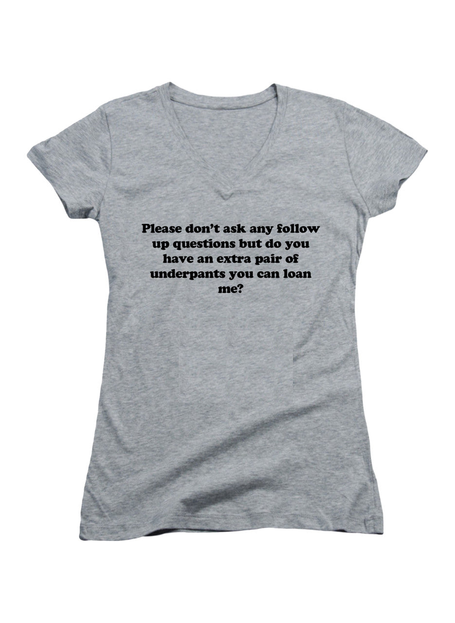 Gray Please don’t ask any follow up questions Juniors V-Neck T-Shirt