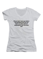 White Please don’t ask any follow up questions Juniors V-Neck T-Shirt