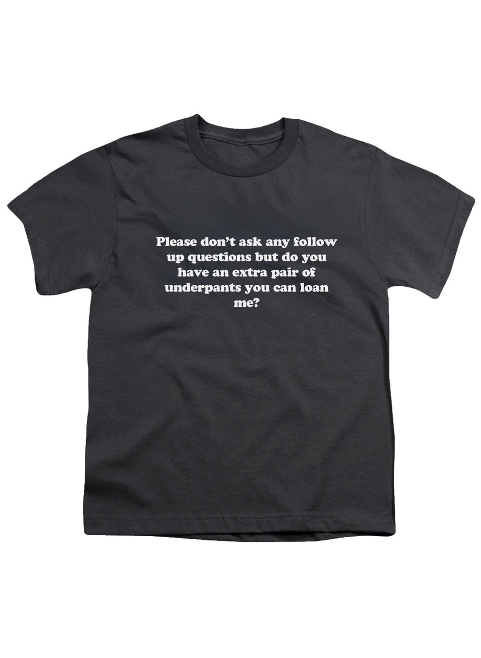 Charcoal Please don’t ask any follow up questions Youth/Toddler T-Shirt