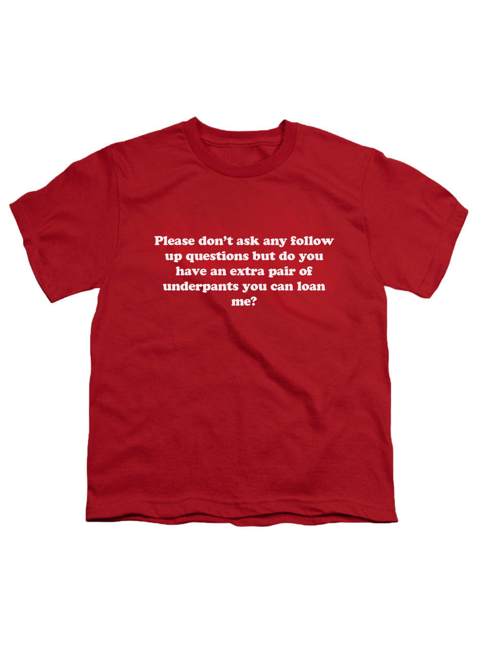 Red Please don’t ask any follow up questions Youth/Toddler T-Shirt