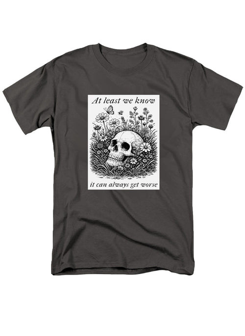 Charcoal At least we know it can always get worse T-Shirt